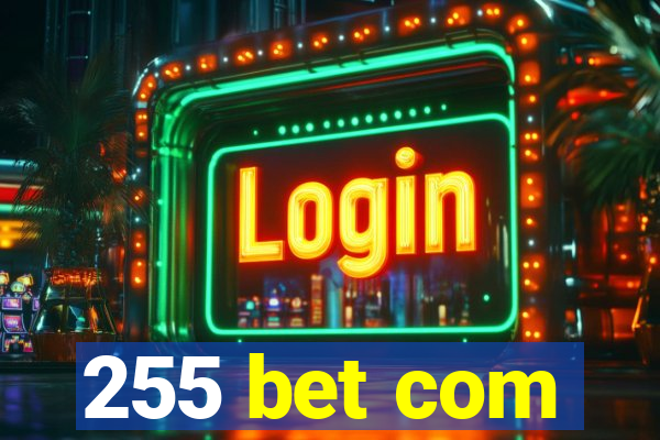 255 bet com